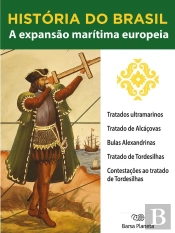 História Do Brasil - Livro I - A Expansão Marítima Europeia Tratados Ultramarinos