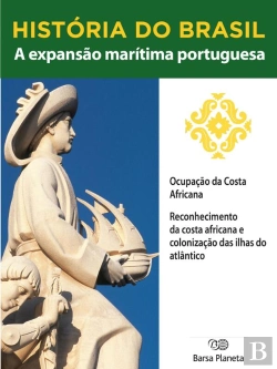 Bertrand.pt - História Do Brasil - Livro I - A Expansão Marítima Portuguesa Ocupação Da Costa Africana