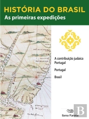 História Do Brasil - Livro I - As Primeiras Expedições A Contribuição Judaica Portugal