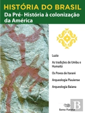 História Do Brasil - Livro I - Da Pré-História À Colonização Da América Sítios Arqueológicos No Brasil