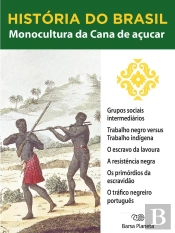 História Do Brasil - Livro I - Monocultura Da Cana De Açúcar A Sociedade Escravocrata