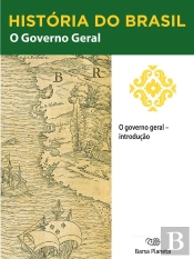 História Do Brasil - Livro I - O Governo Geral Introdução