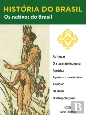 História Do Brasil - Livro I - Os Nativos Do Brasil A Cultura E A Religião