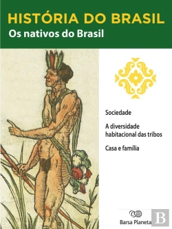 Bertrand.pt - História Do Brasil - Livro I - Os Nativos Do Brasil Sociedade