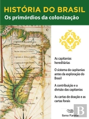História Do Brasil - Livro I - Os Primórdios Da Colonização As Capitanias Hereditárias