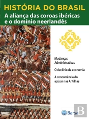 História Do Brasil - Livro Ii - A Aliança Das Coroas Ibéricas E O Domínio Neerlandês Mudanças Administrativas