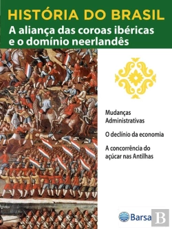 Bertrand.pt - História Do Brasil - Livro Ii - A Aliança Das Coroas Ibéricas E O Domínio Neerlandês Mudanças Administrativas