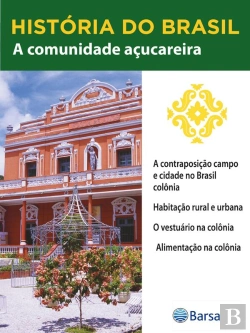 Bertrand.pt - História Do Brasil - Livro Ii - A Comunidade Açucareira A Contraposição Campo E Cidade No Brasil Colônia