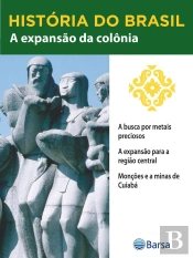História Do Brasil - Livro Ii - A Expansão Da Colônia A Busca Por Metais Preciosos