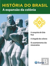 História Do Brasil - Livro Ii - A Expansão Da Colônia A Conquista Do Grão Pará