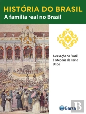 História Do Brasil - Livro Ii - A Família Real No Brasil A Elevação Do Brasil À Categoria De Reino Unido
