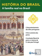 História Do Brasil - Livro Ii - A Família Real No Brasil O Descontentamento Das Elites Portuguesas