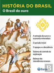 História Do Brasil - Livro Ii - O Brasil Do Ouro A Extração Do Ouro E A Economia Mineradora