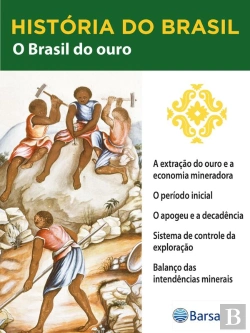 Bertrand.pt - História Do Brasil - Livro Ii - O Brasil Do Ouro A Extração Do Ouro E A Economia Mineradora