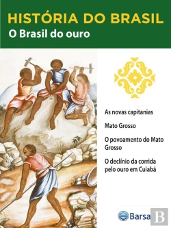 Bertrand.pt - História Do Brasil - Livro Ii - O Brasil Do Ouro As Novas Capitanias