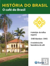 História Do Brasil - Livro Ii - O Café Do Brasil A Abolição Do Tráfico Negreiro