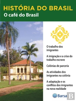 Bertrand.pt - História Do Brasil - Livro Ii - O Café Do Brasil O Trabalho Dos Imigrantes