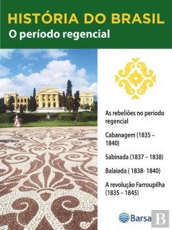 Bertrand.pt - História Do Brasil - Livro Ii - O Período Regencial As Rebeliões No Período Regencial