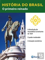 História Do Brasil - Livro Ii - O Primeiro Reinado A Dissolução Da Assembleia Constituinte De 1824