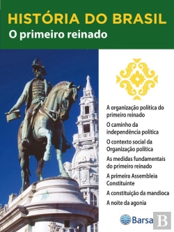 Bertrand.pt - História Do Brasil - Livro Ii - O Primeiro Reinado A Organização Política Do Primeiro Reinado