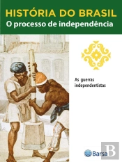 História Do Brasil - Livro Ii - O Processo De Independência As Guerras Independentistas