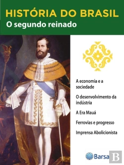 Bertrand.pt - História Do Brasil - Livro Ii - O Segundo Reinado A Economia E A Sociedade