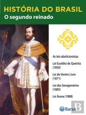 História Do Brasil - Livro Ii - O Segundo Reinado As Leis Abolicionistas