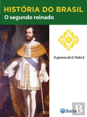 História Do Brasil - Livro Ii - O Segundo Reinado O Governo De D. Pedro Ii