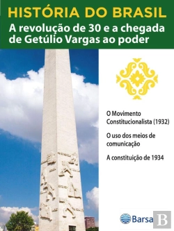 Bertrand.pt - História Do Brasil - Livro Iii - A Revolução De 30 E A Chegada De Getúlio Vargas Ao Poder O Movimento Constitucionalista (1932)