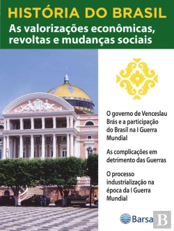 Bertrand.pt - História Do Brasil - Livro Iii - As Valorizações Econômicas, Revoltas E Mudanças Sociais O Governo De Venceslau Brás E A Participação Do Brasil Na I Guerra Mundial