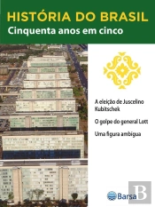História Do Brasil - Livro Iii - Cinquenta Anos Em Cinco A Eleição De Juscelino Kubitschek