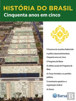 Bertrand.pt - História Do Brasil - Livro Iii - Cinquenta Anos Em Cinco O Governo De Juscelino Kubitschek