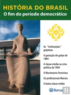 Bertrand.pt - História Do Brasil - Livro Iii - O Fim Do Período Democrático As 