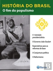 História Do Brasil - Livro Iii - O Fim Do Populismo A Transição Presidencialista