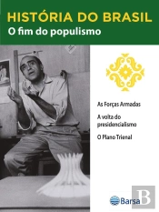 História Do Brasil - Livro Iii - O Fim Do Populismo As Forças Armadas