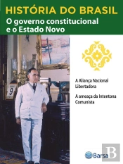 História Do Brasil - Livro Iii - O Governo Constitucional E O Estado Novo A Aliança Nacional Libertadora