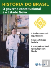 História Do Brasil - Livro Iii - O Governo Constitucional E O Estado Novo O Brasil No Contexto Da Segunda Guerra Mundial