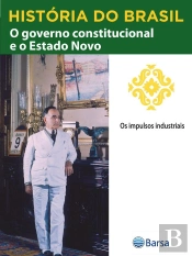 História Do Brasil - Livro Iii - O Governo Constitucional E O Estado Novo Os Impulsos Industriais