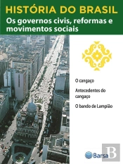 História Do Brasil - Livro Iii - Os Governos Civis, Reformas E Movimentos Sociais O Cangaço
