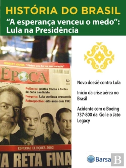 Bertrand.pt - História Do Brasil - Livro Iv - A Esperança Venceu O Medo Lula Na Presidência Novo Dossiê Contra Lula