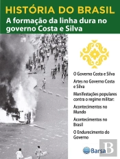 História Do Brasil - Livro Iv - A Formação Da Linha Dura No Governo Costa E Silva O Governo Costa E Silva