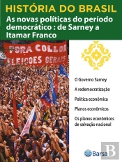 História Do Brasil - Livro Iv - As Novas Políticas Do Período Democrático De Sarney A Itamar Franco O Governo Sarney
