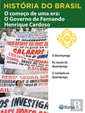 História Do Brasil - Livro Iv - O Começo De Uma Era O Governo De Fernando Henrique Cardoso O Desemprego