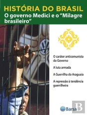 História Do Brasil - Livro Iv - O Governo Medici E O Milagre Brasileiro O Caráter Anticomunista Do Governo