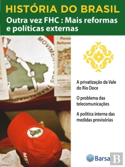 Bertrand.pt - História Do Brasil - Livro Iv - Outra Vez Fhc Mais Reformas E Políticas A Privatização Da Vale Do Rio Doce