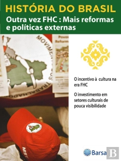 Bertrand.pt - História Do Brasil - Livro Iv - Outra Vez Fhc Mais Reformas E Políticas O Incentivo À Cultura Na Era Fhc