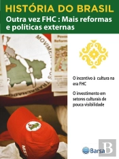 História Do Brasil - Livro Iv - Outra Vez Fhc Mais Reformas E Políticas O Incentivo À Cultura Na Era Fhc