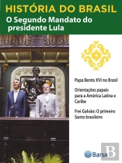 História Do Brasil - Livro Iv - Segundo Mandato Do Presidente Lula Papa Bento Xvi No Brasil