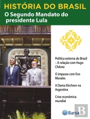 História Do Brasil - Livro Iv - Segundo Mandato Do Presidente Lula Política Externa Do Brasil – A Relação Com Hugo Chávez
