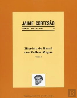 Bertrand.pt - História do Brasil nos Velhos Mapas - Tomo I